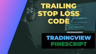 Trailing Stop Loss Code for your Backtest in Tradingview Pinescript