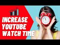 Increase YouTube Watch Time - Top 6 Easy Tips (YouTube Growth Tips 2024)