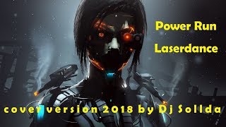 Laserdance   Power Run   Cover Version 2018 By Sollda