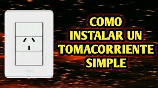 COMO INSTALAR UN TOMACORRIENTE SIMPLE