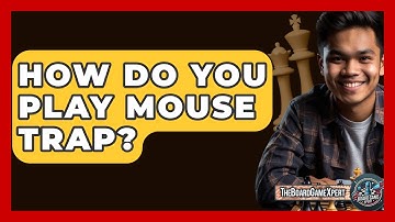 How Do You Play Mouse Trap? - The Board Game Xpert