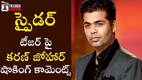 Karan Johar Shocking Comments on Spyder Teaser | Mahesh Babu | Rakul Preet | A R Murugadoss