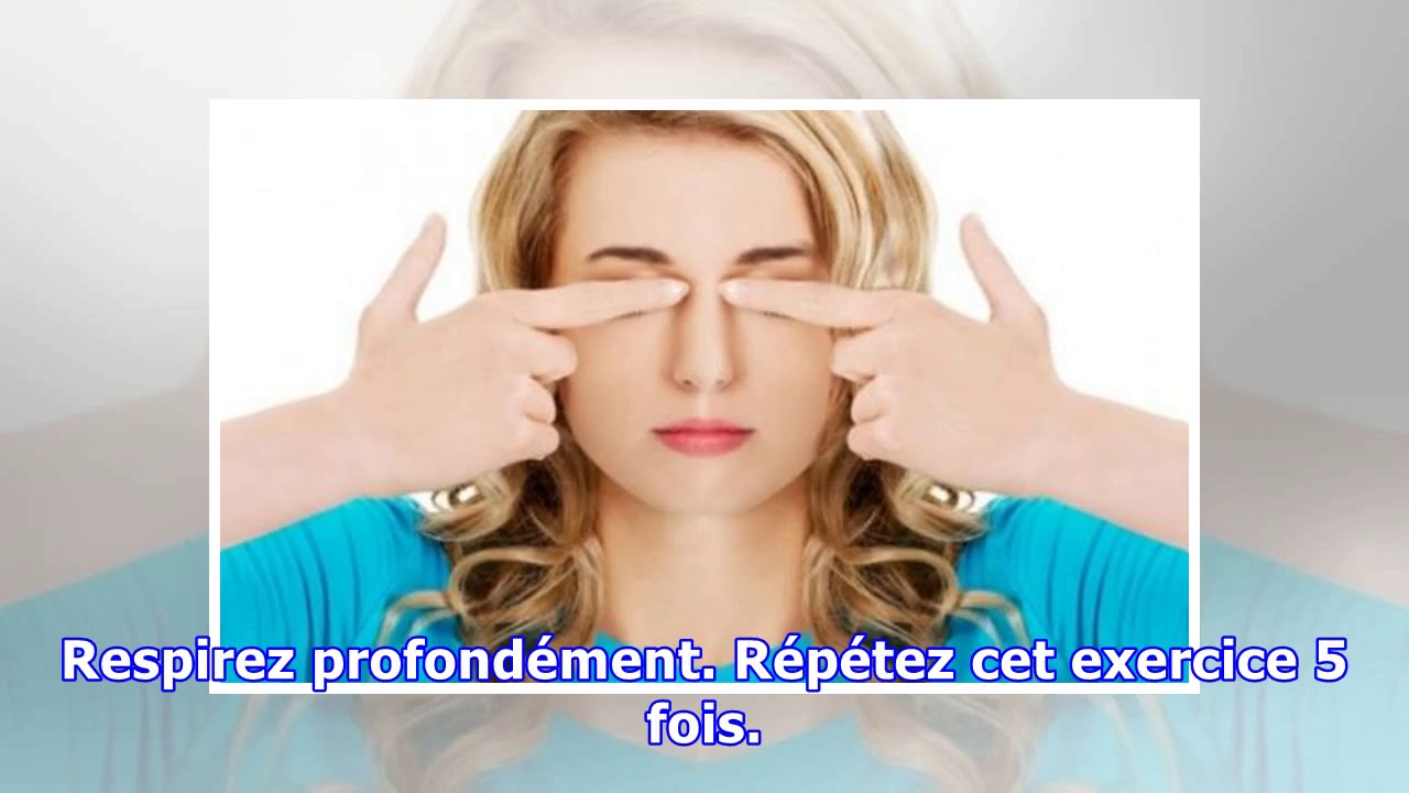 7 exercices faciles pour prendre soin de vos yeux et éviter le mal de