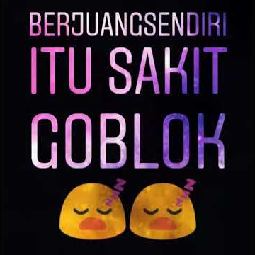 Berjuang sendiri itu sakit goblok😂😂,,,  story wa..