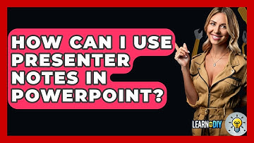 How Can I Use Presenter Notes In PowerPoint? - LearnToDIY360.com