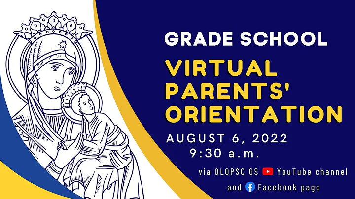 OLOPSC Grade School Parents' Orientation SY 2022 - 2023