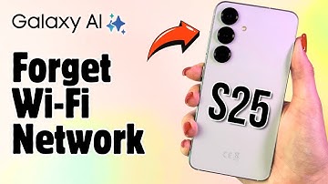 How to Forget a Wi-Fi Network on Your Samsung Galaxy S25 - Easy Guide