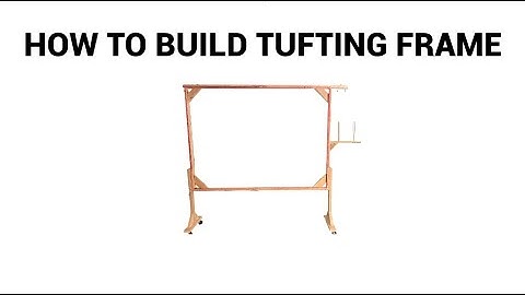How To Build Tufting Frame With Free Download Blueprints & Material List