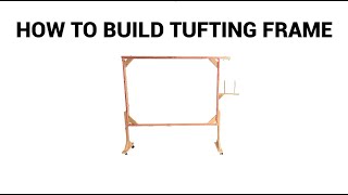 Collapsible Tufting Frame Instructions - Seward Street Studios