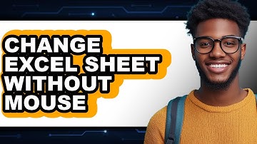 How to Change Excel Sheet Without Mouse - Full Guide