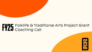Grants Coaching | Folklife &amp; Traditional Arts Project | FY25 Coaching Call