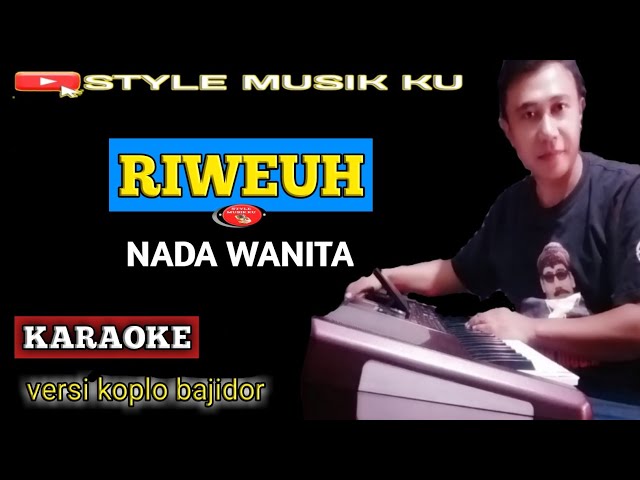 Riweuh - Karaoke lirik - nada cewe || style musik ku class=
