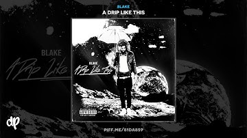 Blake - How Im Coming ft YBN Almighty Jay (A Drip Like This)