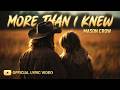 More Than I Knew Mason Crow Official Love Song mp3