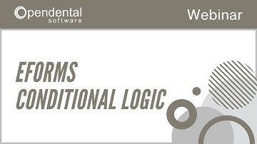 Open Dental Webinar - eForms Conditional Logic