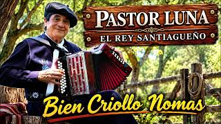 Pastor Luna Bien criolla nomas A todo chamame maceta