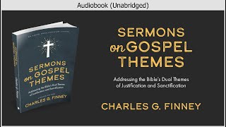 Sermons on Gospel Themes | Charles G. Finney | Christian Audiobook screenshot 4