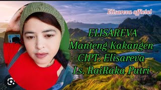 Download lagu ELISAREVA -Manteng Kakangen --cipt: Elisareva -Ls RaiRaka Putri