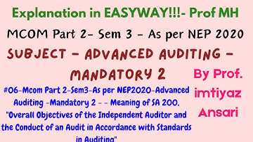 #06-Mcom Part 2-Sem3-As per NEP2020-Advanced Auditing -Mandatory 2 - - Standards on auditing (SA200)