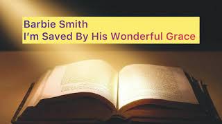 Barbie Smith Saved By His Wonderful Grace
