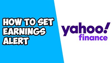 How To Set Earnings Alert on Yahoo Finance