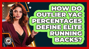 How Do Outlier YAC Percentages Define Elite Running Backs? - Gridiron Data Digest