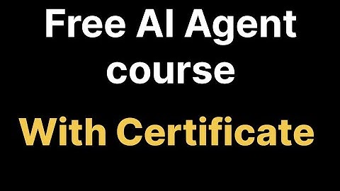 Free AI Agent course for beginners with certificate by Huggingface