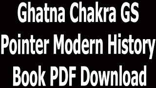 Ghatna Chakra GS Pointer Modern History Book PDF Download