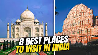 8 Best Places to Visit in India