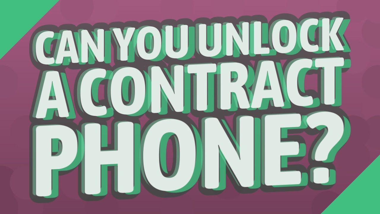 Can You Unlock A Contract Phone YouTube can-you-unlock-a-contract-phone-youtube