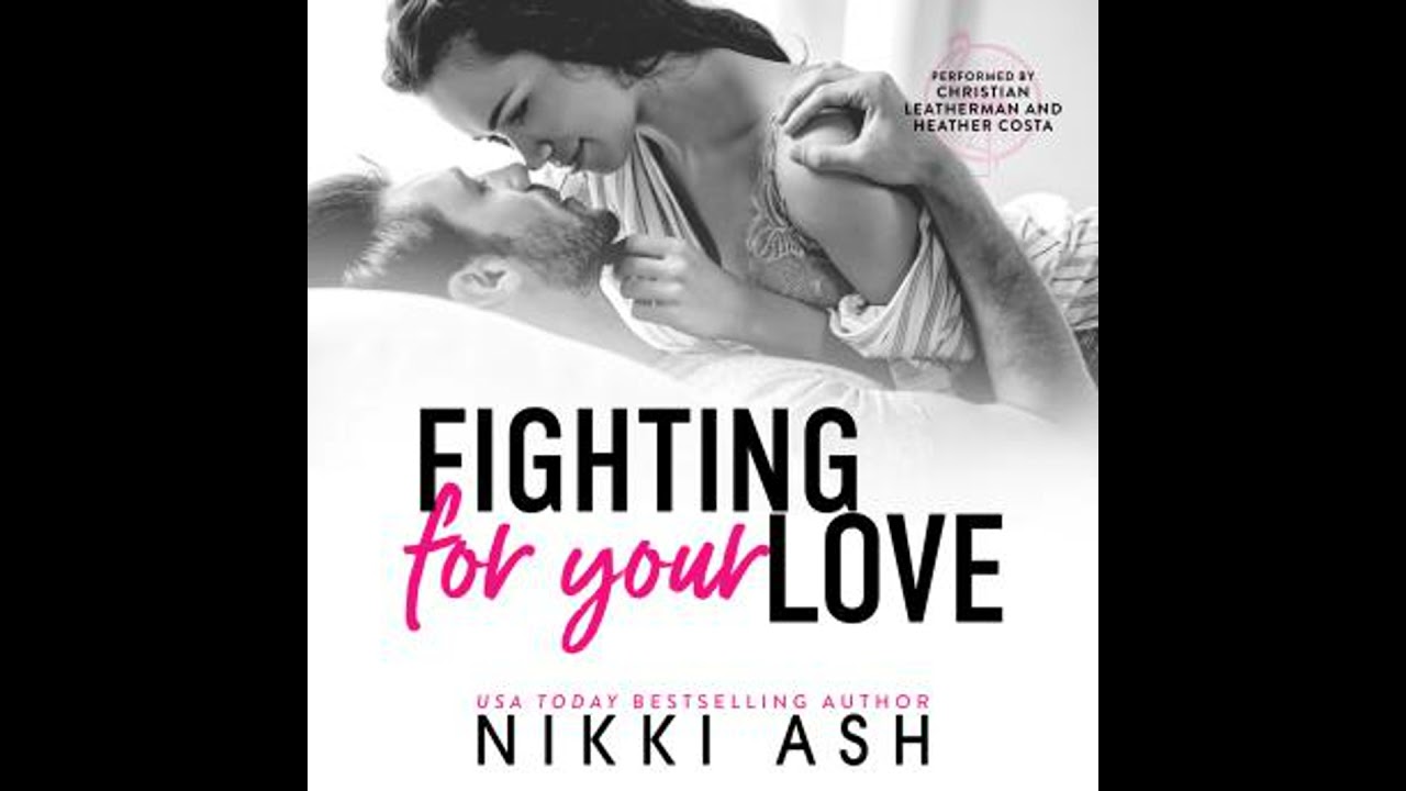 Fighting for Your Love: A Friends to Lovers, Single Mom Romance - Nikki Ash