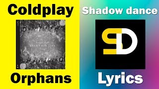 Download Lagu Coldplay - Orphans (Lyrics) Download Lagu Coldplay - Orphans (Lyrics)