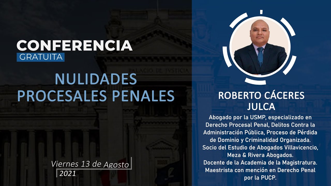 Conferencia: Nulidades Procesales Penales - Roberto Cáceres Julca- 2021.08.13