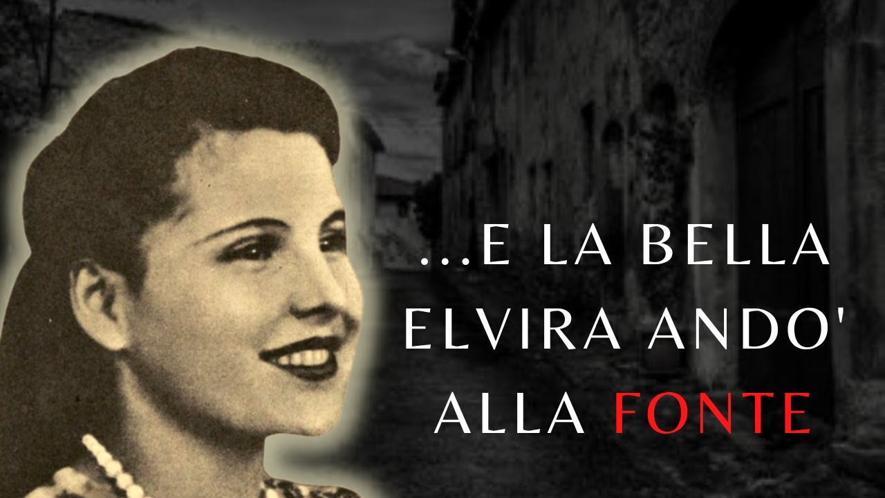 E LA BELLA ELVIRA ANDO' ALLA FONTE