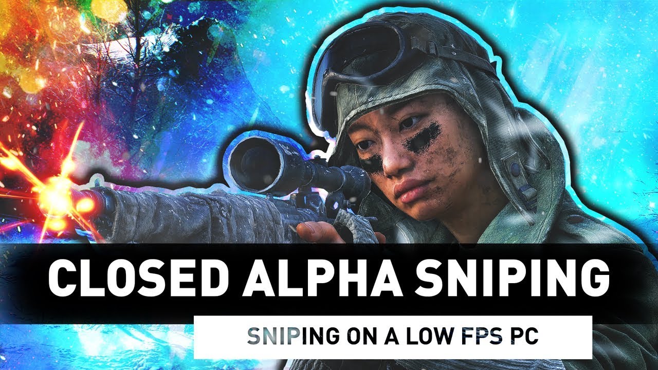 Battlefield V: Closed Alpha Sniping (SNIPING ON A LOW FPS PC) - YouTube
