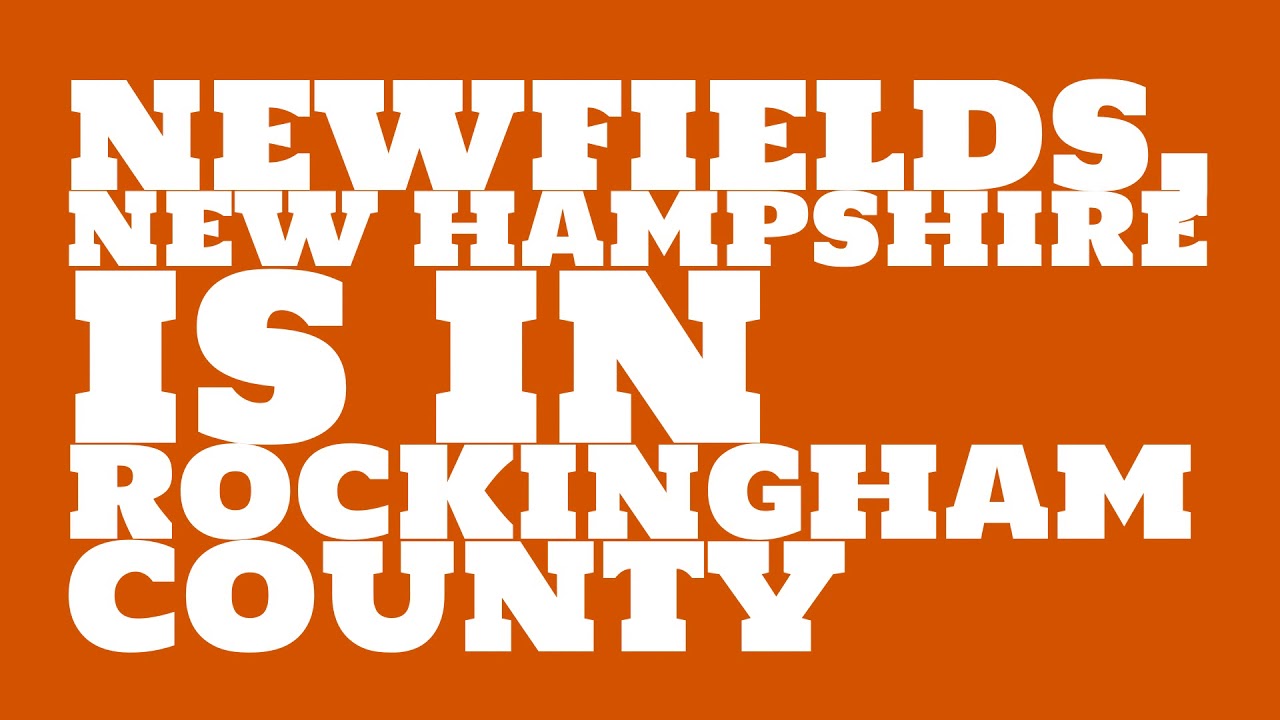 What county is Newfields, New Hampshire in? YouTube