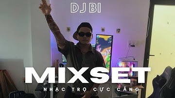 MIXSET | "NHẠC TRỌ" | DJ BI | NHẠC HOT TIKTOK 2025