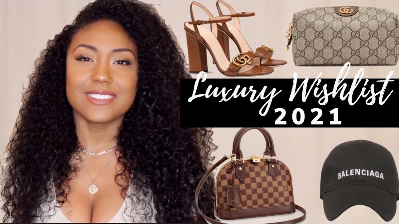 My Luxury Wishlist 2021 Designer Items I Want This Year YouTube