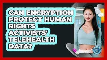 Can Encryption Protect Human Rights Activists