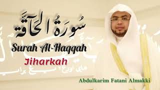 سورة الحاقة Surah AlHaqqah(Jiharkah) By Abdulkarim Fatani Almakki