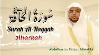 Download lagu سورة الحاقة Surah AlHaqqah(Jiharkah) By Abdulkarim Fatani Almakki