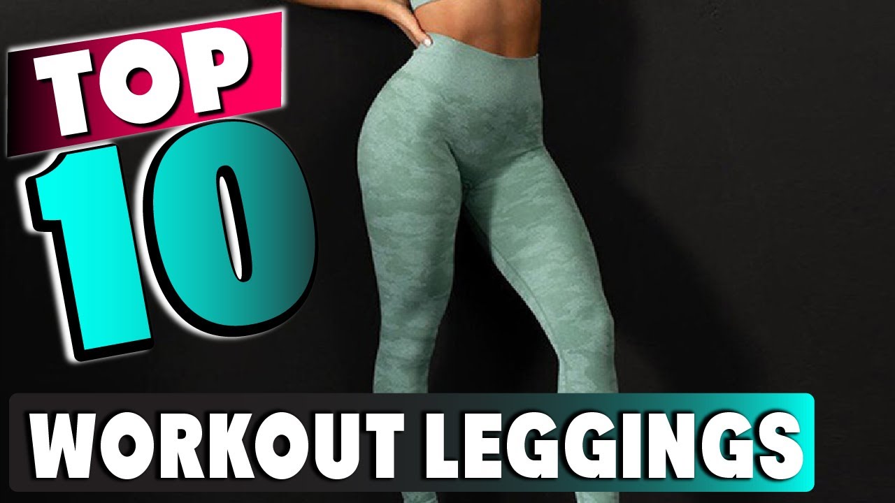 Best Workout Legging In 2023- Top 10 New Workout Leggings Review