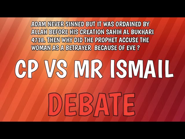 Christian prince vs Ismail Debate. Adam never sinned. Sahih al bukhari 4738. Only Eve and all Women. class=