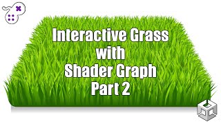 Creating Interactive Grass with Unity's Shader Graph Part 2