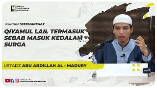 QIYAMUL LAIL TERMASUK SEBAB MASUK KEDALAM SURGA | Ustadz Abu Abdillah Al - Madury
