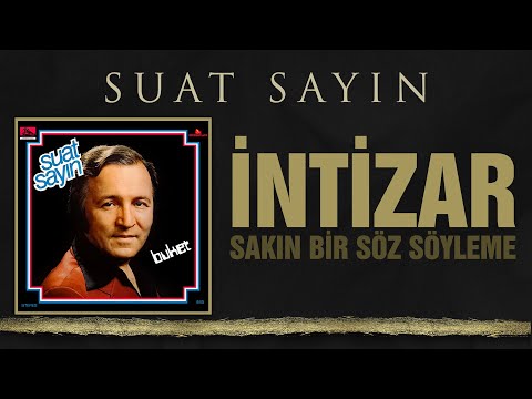 Suat Sayın  - İntizar (Sakın bir söz söyleme) Coşkun LP orijinal plak kaydı