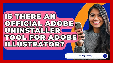 Is There An Official Adobe Uninstaller Tool For Adobe Illustrator? - Be App Savvy