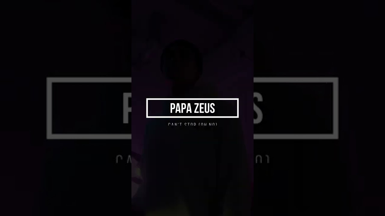 Papa Zeus - Can't Stop (Oh No)