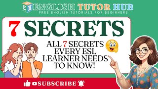 All 7 Secrets Every ESL Learner Needs to Know! | Master English Effectively