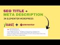 How to add yoast SEO Title and Meta Description in Elementor WordPress